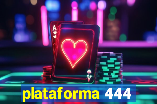 plataforma 444